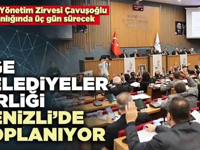 Ege Belediyeler Birliği Denizli'de Toplanıyor: Kentsel Dönüşüm Alanları Tanıtılacak