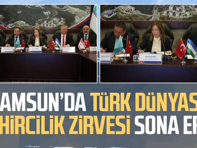 Türk Dünyası Şehircilik Zirvesi'nde Sonuç Bildirgesi OMÜ'de İmzalandı