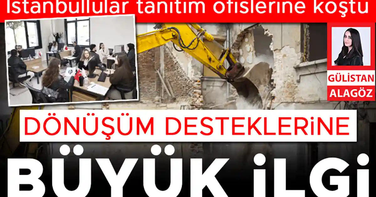 Dönüşüm Desteklerine Büyük İlgi: İstanbullular Tanıtım Ofislerine Koştu